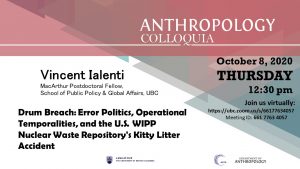 Anth Colloquia: Drum Breach: Error Politics, Operational Temporalities, and the U.S. WIPP Nuclear Waste Repository’s Kitty Litter Accident