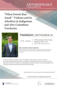 September 26, 2019, ‘When Forest Run Amok. Violence and its Afterlives in Indigenous and Afro-Colombian Territories