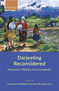 Darjeeling Reconsidered: Histories, Politics, Environments (2018)