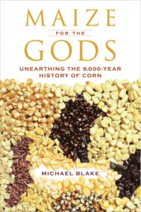 Maize for the Gods: Unearthing the 9,000-Year History of Corn (2015)