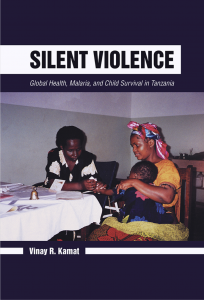 Silent Violence: Global Health, Malaria, and Child Survival in Tanzania (2013)